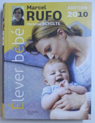 ELEVER BEBE par MARCEL RUFO et CHRISTINE SCHILTE , 2009 foto