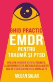 Ghid practic EMDR pentru trauma si PTSD - Megan Salar - Editura Herald