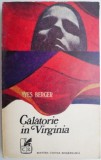 Cumpara ieftin Calatorie in Virginia - Yves Berger - Roman - Carte Beletristica