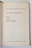 SUB TREI DICTATURI-LUCRETIU PATRASCANU,BUC.1970
