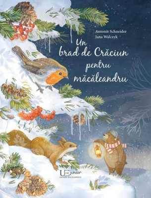 Un Brad De Craciun Pentru Macaleandru, Antonie Schneider, Jana Walczyk - Editura Univers Enciclopedic foto