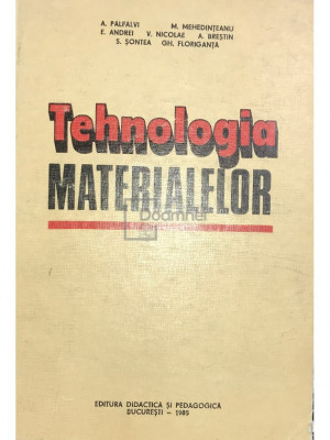 A. Palfalvi - Tehnologia materialelor (editia 1985) foto