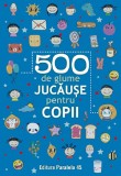 500 De Glume Jucause Pentru Copii. Ed. 2, - Editura Paralela 45