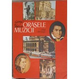 ORASELE MUZICII-GEORGE SBARCEA-227975