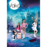 Vak&aacute;ci&oacute; az el&aacute;tkozott fah&aacute;zban - Fej&eacute;rv&aacute;ri Lorina