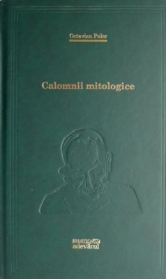 Calomnii mitologice &amp;ndash; Octavian Paler foto