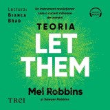 Teoria Let them. Un instrument revoluționar care a cucerit milioane de oameni - Audiobook - Mel Robbins