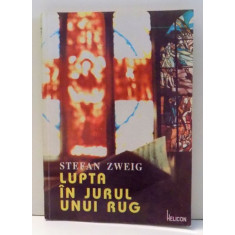 LUPTA IN JURUL UNUI RUG de STEFAN ZWEIG , 1993