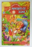 POVESTI CU ZANE de CONTESA DE SEGUR , EDITIE ILUSTRATA , ANII '2000