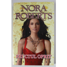 FRUCTUL OPRIT de NORA ROBERTS , ANII &#039;2000