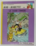 BOB ET BOBETTE no. 199 : LE TUMI TIMIDE par WILLY VANDERSTEIN , BENZI DESENATE CU TEXT IN LIMBA FRANCEZA , ANII &#039;90