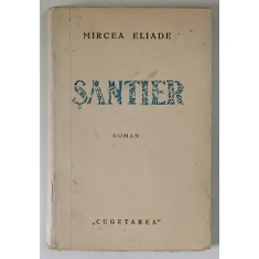 SANTIER - ROMAN INDIRECT de MIRCEA ELIADE , EDITIA I - 1935