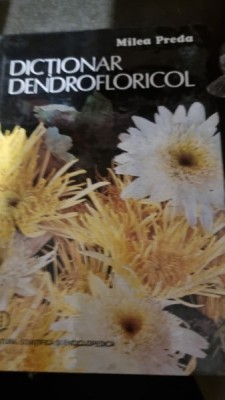 DICTIONAR DENDROFLORICOL - MILEA PREDA foto