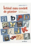 &Icirc;nt&acirc;iul meu cuv&acirc;nt de pionier - Adina Rosetti
