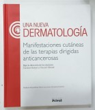 UNA NUEVA DERMATOLOGIA de CAROLINE ROBERT y VINCENT SIBAUD , 2010 * TEXT IN LIMBA SPANIOLA