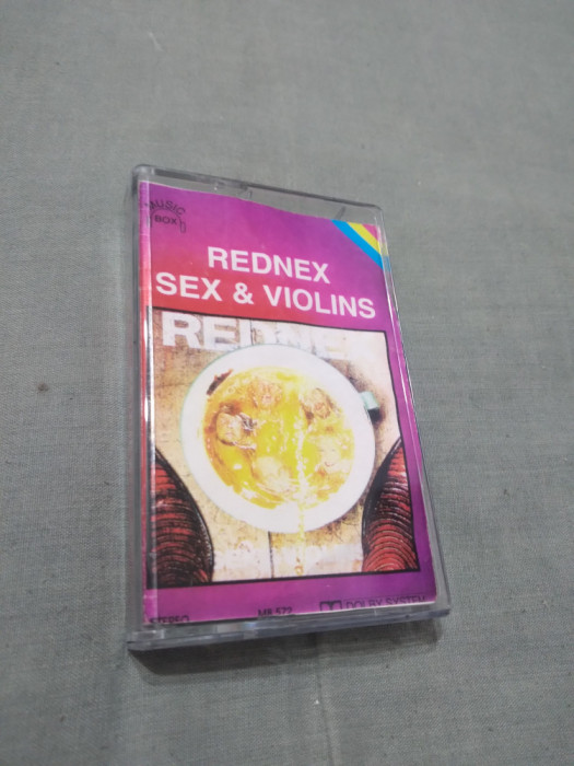 CASETA AUDIO REDNEX-SEX &amp; VIOLINS ORIGINALA RARA!!