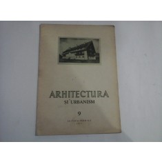 ARHITECTURA SI URBANISM 9 - ANUL II
