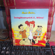 INVINGATOARE PRIN K.O. , WILMA ! * COLECTIA HANNA-BARBERA EGMONT ROMANIA , 1995