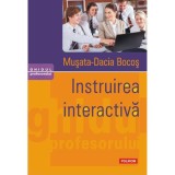 Instruirea interactivă - Musata Dacia Bocos - Editura Polirom