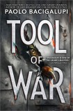 Tool of War | Paolo Bacigalupi, 2019