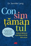 Consimtamantul. Noile reguli ale educatiei sexuale - Jennifer Lang - Editura All