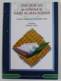 THE QUR &#039; AN AS REFLECTED IN NAHJ AL - BALAGHAH by MUHAMMAD TAQI MISBAH YAZDI , 2010