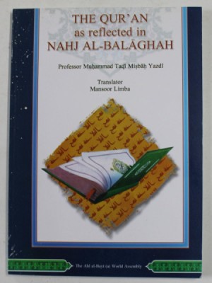 THE QUR &amp;#039; AN AS REFLECTED IN NAHJ AL - BALAGHAH by MUHAMMAD TAQI MISBAH YAZDI , 2010 foto