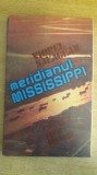 Myh 23s - VIOREL SALAGEAN - MERIDIANUL MISSISSIPPI - ED 1985