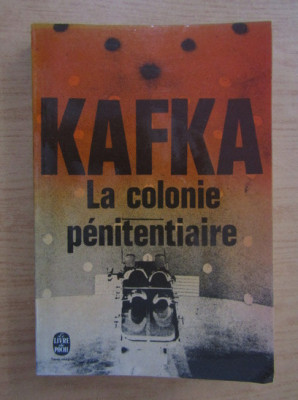 Franz Kafka - La colonie penitentiaire foto