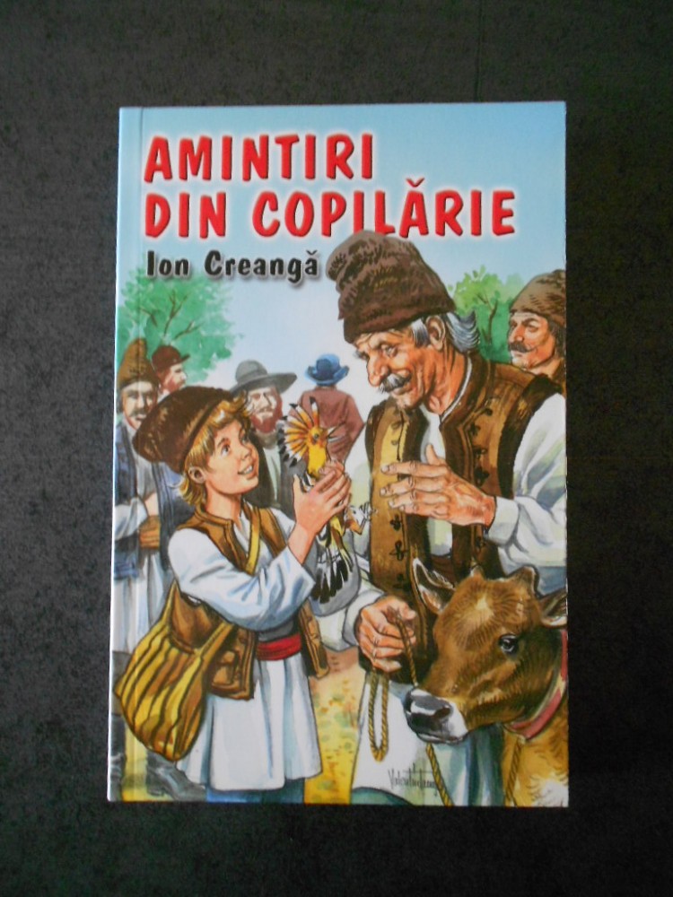 ION CREANGA - AMINTIRI DIN COPILARIE | Okazii.ro