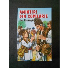 ION CREANGA - AMINTIRI DIN COPILARIE