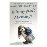 Is It My Fault Mummy?