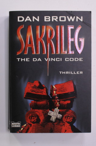 SAKRILEG - THE DA VINCI CODE - THRILLER von DAN BROWN , EDITIE IN LIMBA GERMANA ! , 2006