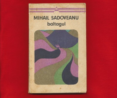 &amp;quot;Baltagul&amp;quot; - Editura &amp;quot;Minerva&amp;quot;, Bucuresti, 1971 foto