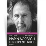 Marin Sorescu in documente inedite, Volumul V - George Sorescu, Maria Ionica