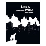 Carte Like a Wolf - Geraldine Elschner - Carti pentru Copii Engleza