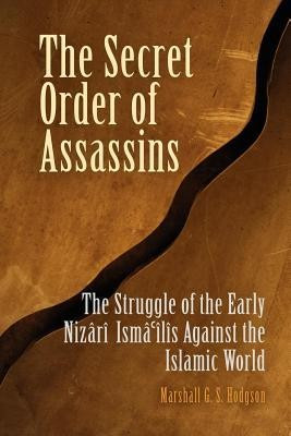 The Secret Order of Assassins: The Struggle of the Early Nizari Isma&amp;#039;ilis Against the Islamic World foto
