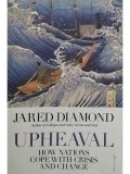 Jared Diamond - Upheaval (Editia: 2019)