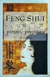 Sandra Kynes - Feng Shui si pietrele pretioase