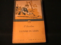 LUCRARI IN LEMN-P. LEONTIEV-TRAD. PAUL ANDREESCU-310 PG- foto