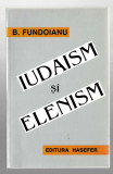 Iudaism si elenism - B. Fundoianu, Ed. Hasefer, 1999