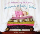 When My Baby Dreams of Fairy Tales | Adele Enersen