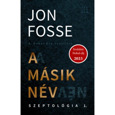 A m&amp;aacute;sik n&amp;eacute;v - Szeptol&amp;oacute;gia 1. - Jon Fosse foto