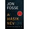 A m&aacute;sik n&eacute;v - Szeptol&oacute;gia 1. - Jon Fosse