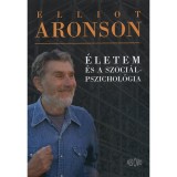 &Eacute;letem &eacute;s a szoci&aacute;lpszichol&oacute;gia - Elliot Aronson