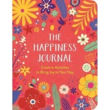 The Happiness Journal: Creative Activities to Bring Joy to Your Day (Wellbeing Guides)