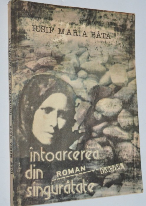 Intoarcerea din singuratate - Iosif Maria Bata