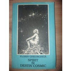 Spirt si destin cosmic- Florin Gheorghita