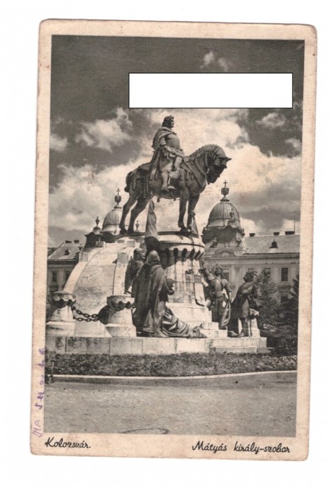 CP Cluj-Napoca - Statuia lui Matei Corvin, anii`40, ocupatia maghiara, circulata