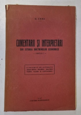 COMENTARII SI INTERPRETARI DIN ISTORIA DOCTRINELOR ECONOMICE , PARTE I de G. ZANE , 1927 foto